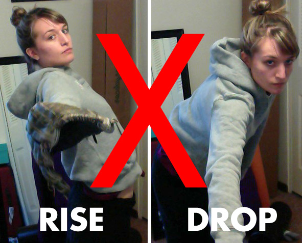 Incorrect rise and drop postures